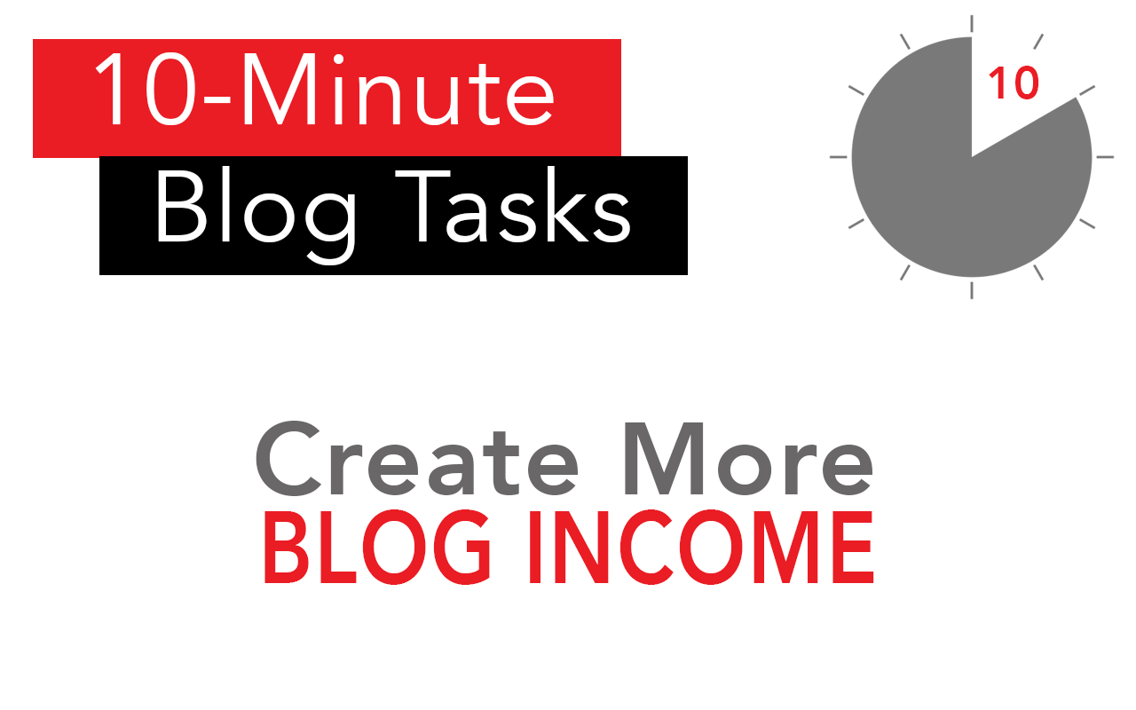 These 10-minute tasks for blog income will have you earning more money from your blog!