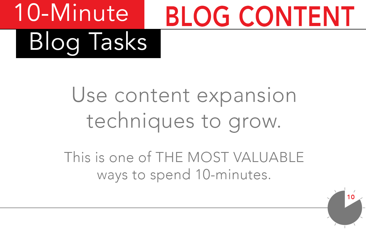 Use content expansion techniques to grow your blog