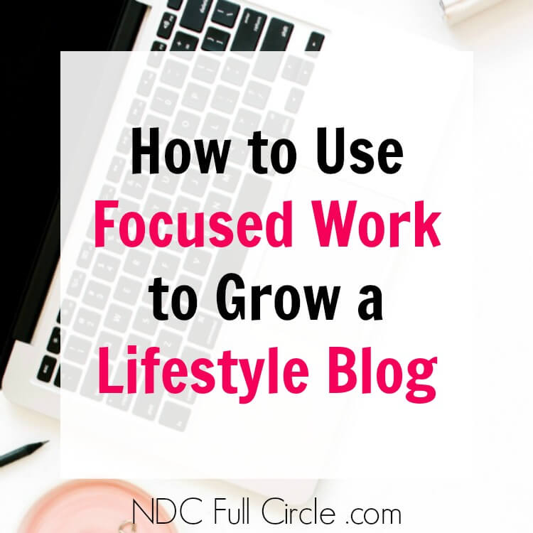 laptop on white background with text which reads how to use focused work to grow a lifestyle blog